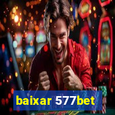 baixar 577bet